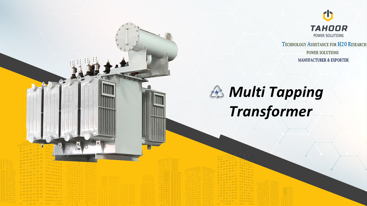 MULTI TAPPING TRANSFORMER